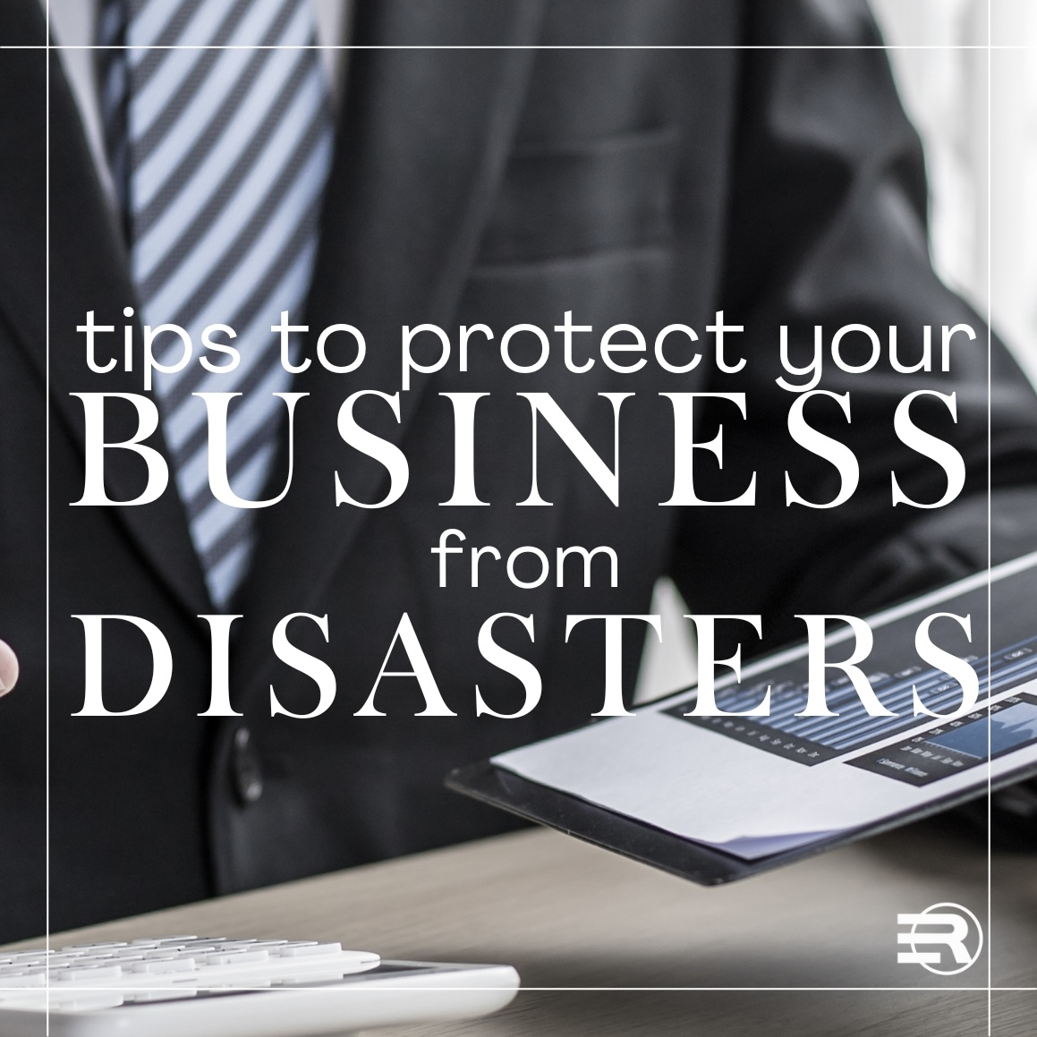 How to Protect your Business from natural disasters