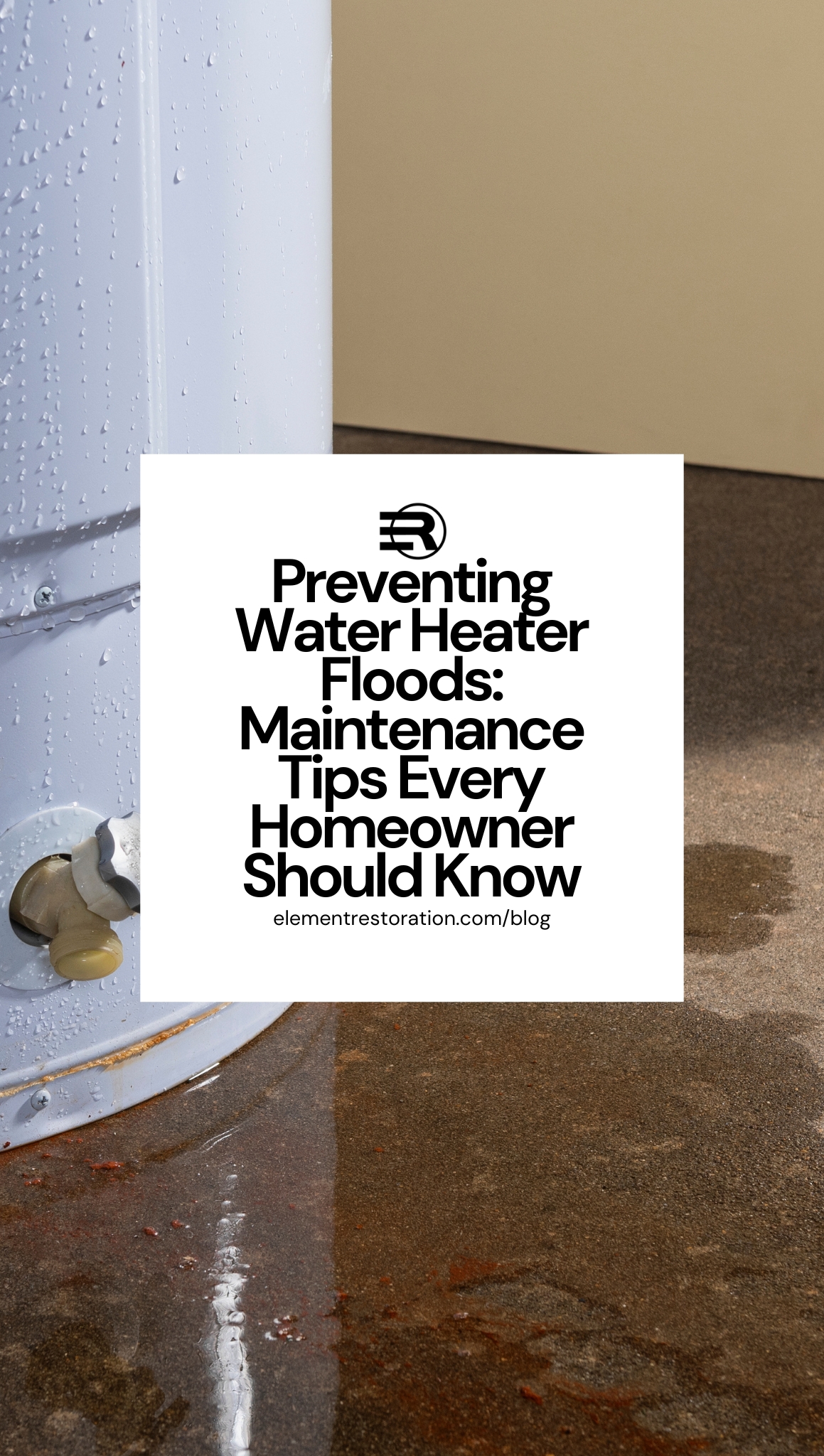 How to Prevent a Water Heater Leak or Flood